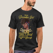 I'm a December Girl I can do all things through Ch Tシャツ (正面)