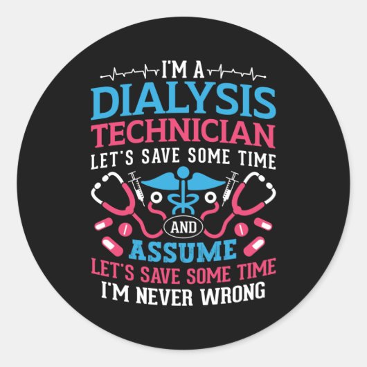 I'm A Dialysis Technician Nephrology Dialysis Tech ラウンドシール (正面)