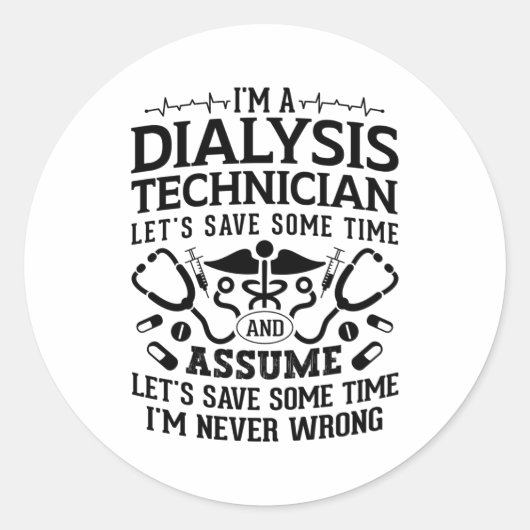 I'm A Dialysis Technician Nephrology Tech Dialysis ラウンドシール (正面)