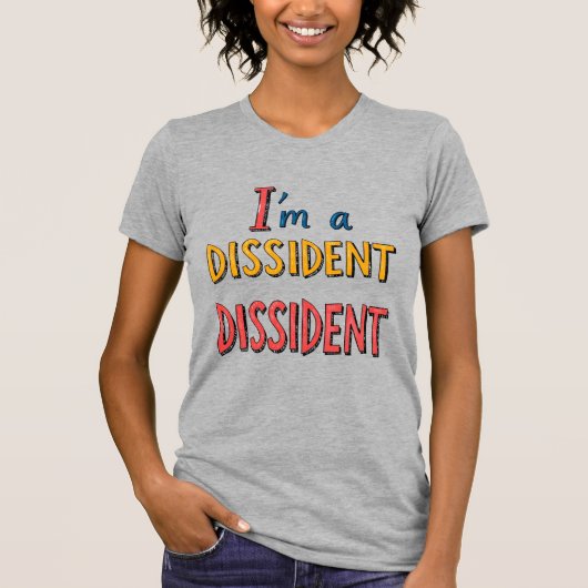 I'm a Dissident Dissident Tシャツ (正面)