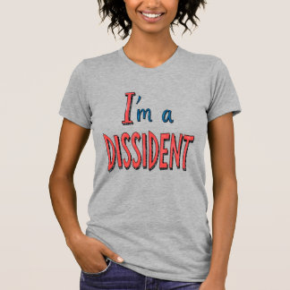 I'm a Dissident Tシャツ