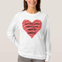 I'm a diva and a drama queen tシャツ