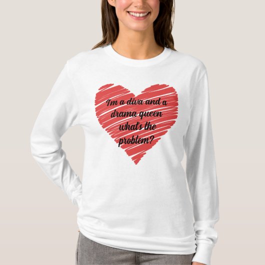 I'm a diva and a drama queen tシャツ (正面)