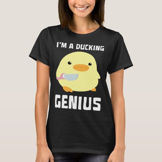 I'm A Ducking Genius Duck With Knife Meme Tシャツ (正面)