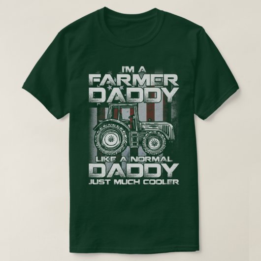 I'm A Farmer Daddy Like A Normal Daddy Just Much C Tシャツ (デザイン正面)