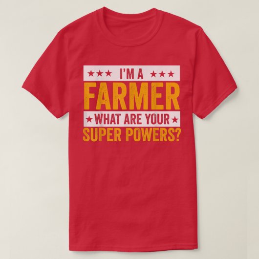 I'm A Farmer What Are Your Superpowers Farmer Outf Tシャツ (デザイン正面)
