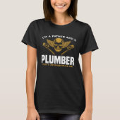 I'm A Father And A Plumber Don't Underestimate Me  Tシャツ (正面)