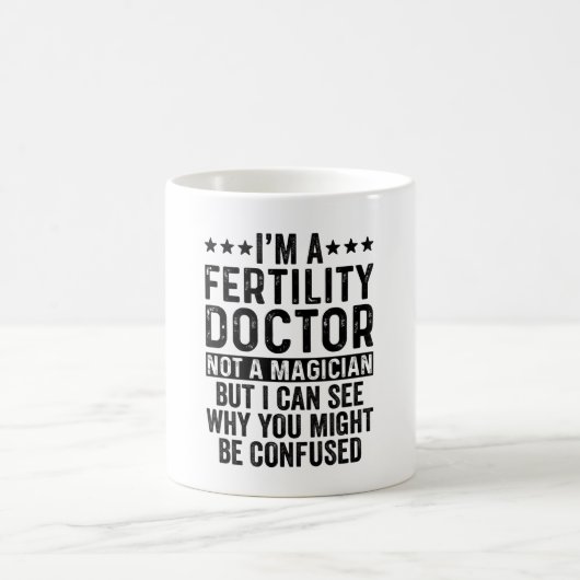 I'm A Fertility Doctor Not A Magician Funny コーヒーマグカップ (中央)