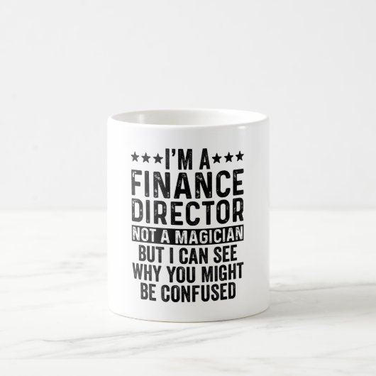 I'm A Finance Director Not A Magician Funny コーヒーマグカップ (中央)