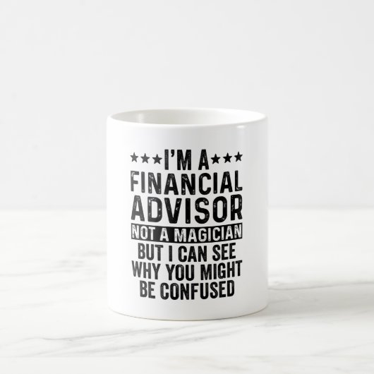 I'm A Financial Advisor Not A Magician Funny コーヒーマグカップ (中央)