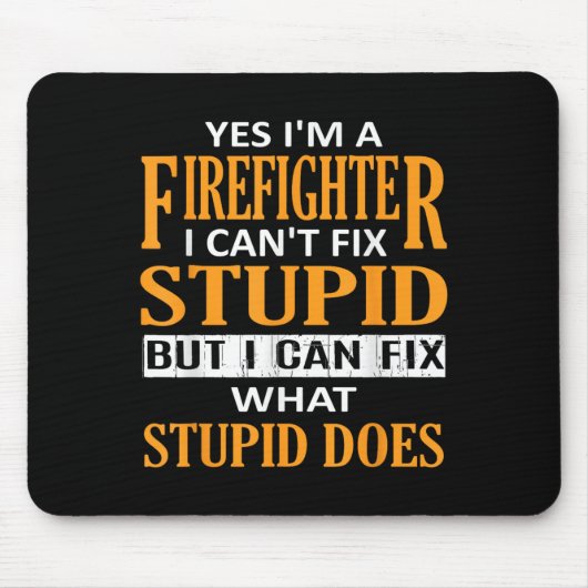 I'm A Firefighter I Can't Fix Stud Funny Firefight マウスパッド (正面)