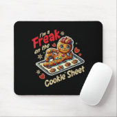 I'm A Freak On The Cookie Sheet  マウスパッド (マウス)