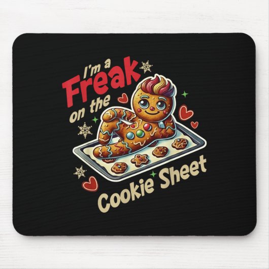 I'm A Freak On The Cookie Sheet  マウスパッド (正面)