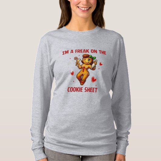 I'm A Freak On The Cookie Sheet Sassy Gingerbread Tシャツ (正面)
