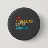 I'm A Freaking Ray Of Sunshine Funny Sarcastic Vin 缶バッジ (正面)