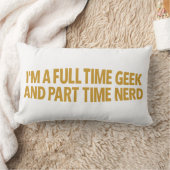 I'm A Full-Time Geek and Part-Time Nerd Pillow ランバークッション (ブランケット)