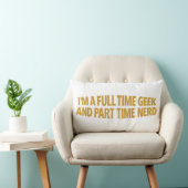 I'm A Full-Time Geek and Part-Time Nerd Pillow ランバークッション (椅子)