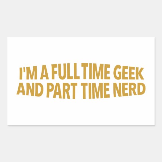 I'm A Full-Time Geek and Part-Time Nerd Sticker 長方形シール (正面)