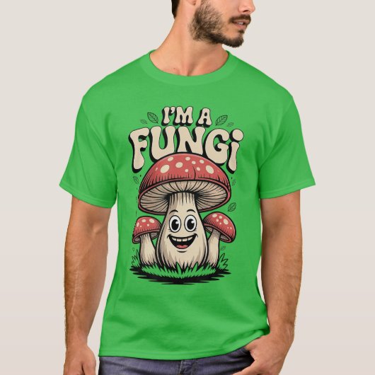 Im A Fungi Funny Mushrooms Fun Guy Pun Biology Fun Tシャツ (正面)