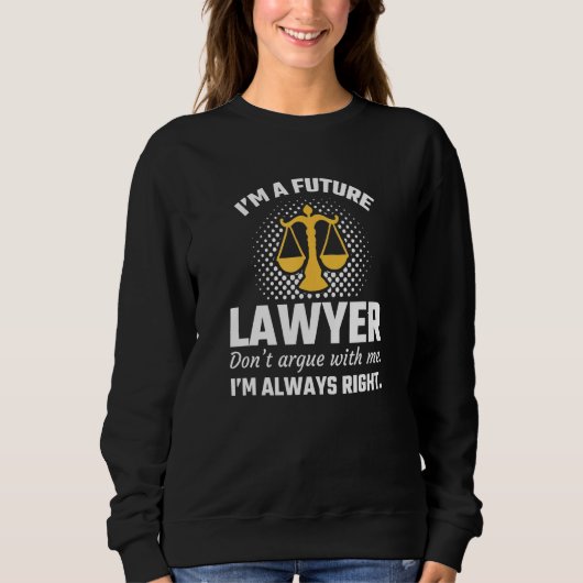 Im A Future Lawyer Law School Student Graduation B スウェットシャツ (正面)