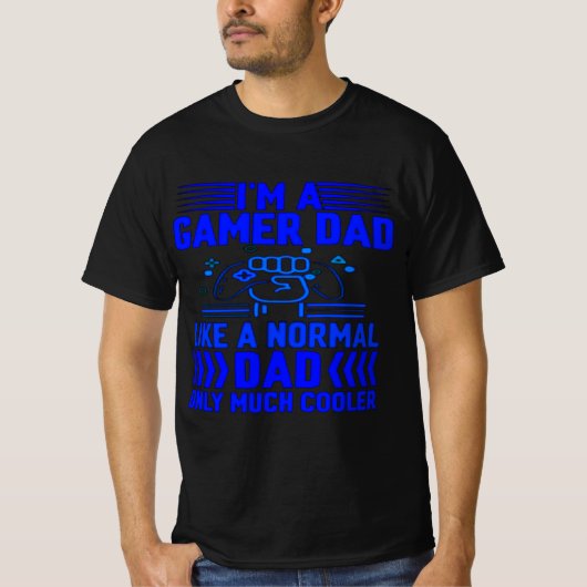 Im A Gamer Dad Like A Normal Dad Only Much Cooler Tシャツ (正面)