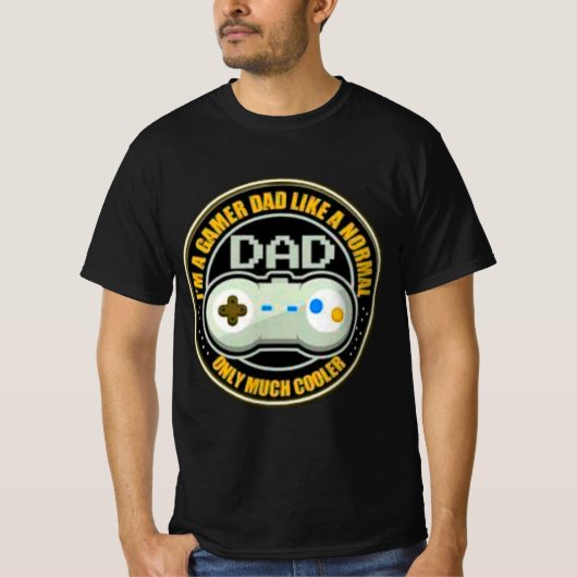 Im A Gamer Dad Like A Normal Dad Only Much Cooler Tシャツ (正面)