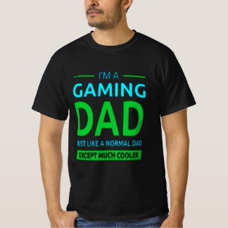 Im A Gamer Dad Like A Normal Dad Only Much Cooler Tシャツ