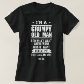 I'm A Grumpy Old Man I DO What I Want Tシャツ (デザイン正面)