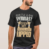 I'm a Gymnast Even My Hands Are Ripped Gymnastic B Tシャツ (正面)
