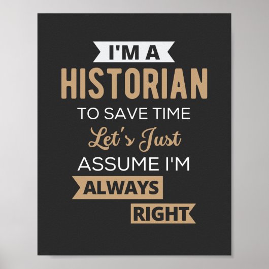 I'm A Historian To Save Time Let's Just Assume ポスター (正面)