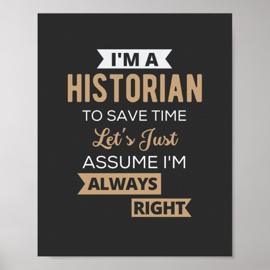 I'm A Historian To Save Time Let's Just Assume ポスター (正面)