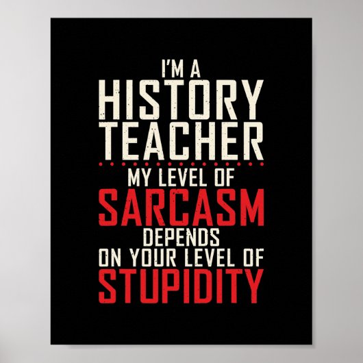 Im a History Teacher my level of Sarcasm depends ポスター (正面)
