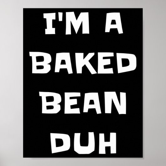 I'm A Ked Bean Duh Fun Lazy Easy Halloween Costume ポスター (正面)
