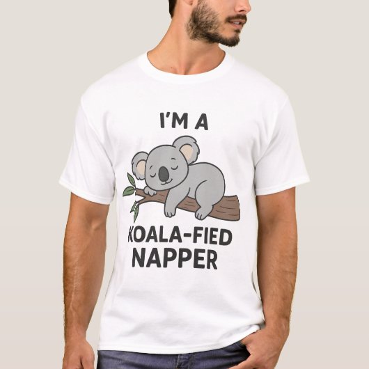 I'm A Koala-fied Napper T-Shirt - Animal Pun Sleep Tシャツ (正面)