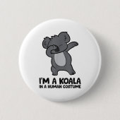 I'm A Koala In A Human Costume Funny Koala 缶バッジ (正面)