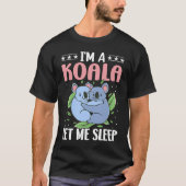 I'm A Koala Let Me Sleep Tシャツ (正面)