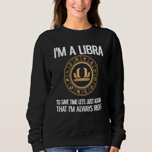 Im A Libra〔占星術の〕十二宮図サイン占星術星占いLibra スウェットシャツ (正面)