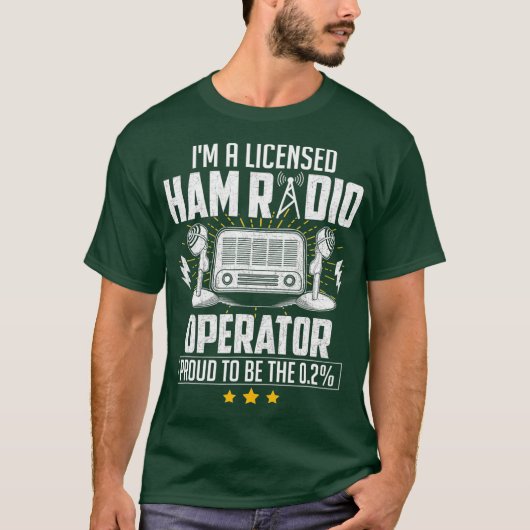 Im A Licensed Ham Radio Operator Proud To Be The Tシャツ (正面)