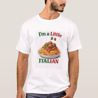 I'm a Little Italian - Pasta and Meatballs Tシャツ