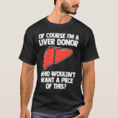 I'm A Liver Donor  Transplant Survivor Recipient R Tシャツ (正面)
