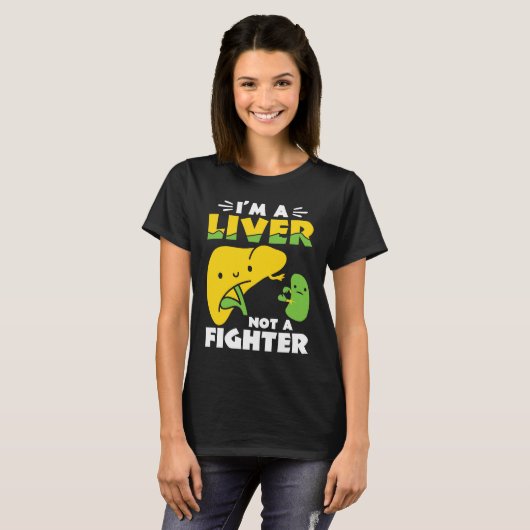 I'm A Liver Not A Fighter Liver Disease Awareness Tシャツ (正面フル)