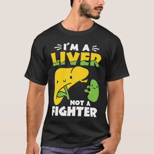 I'm A Liver Not A Fighter Liver Disease Awareness Tシャツ (正面)