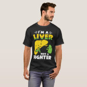 I'm A Liver Not A Fighter Liver Disease Awareness Tシャツ (正面フル)