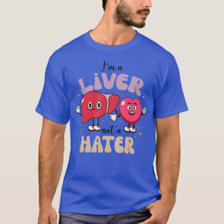 Im A Liver Not A Hater Funny Nurse Happy Valentine Tシャツ