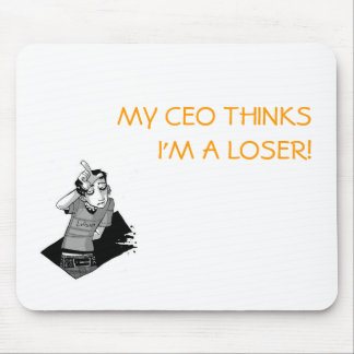 Im_a_Loser_Baby、私のCEO THINKSI'M敗者! マウスパッド