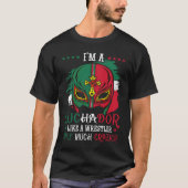 I'm A Luchador Like A Wrestler Only Much Crazier L Tシャツ (正面)