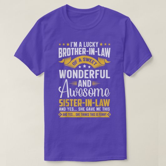 I'm A Lucky BrotherInLaw of A SisterInLaw Funny Fa Tシャツ (デザイン正面)