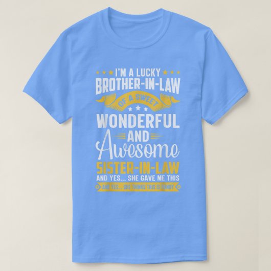 I'm A Lucky BrotherInLaw of A SisterInLaw Funny Fa Tシャツ (デザイン正面)