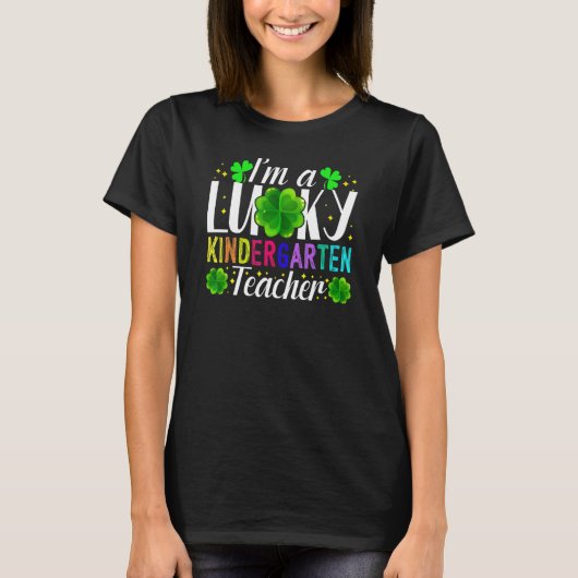 I'm A Lucky Kindergarten Teacher St Patrick's Day  Tシャツ (正面)