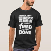 I'm A Maintenance Technician I Don't Stop When I'm Tシャツ (正面)